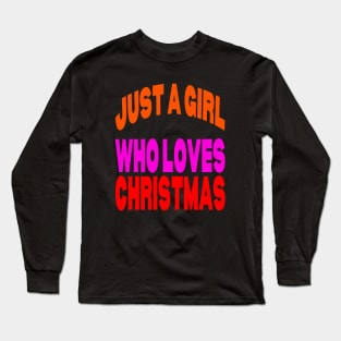 Just a girl who loves Christmas Long Sleeve T-Shirt